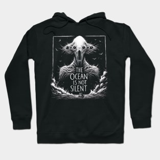 The Ocean Is Not Silent Hoodie